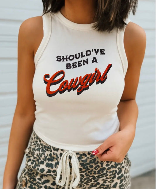 Should’ve Been A Cowgirl Tank